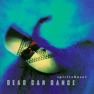 Dead Can Dance ~ Spiritchaser