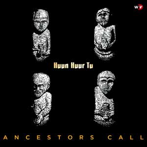 Huun Huur Tu - Ancestors Call